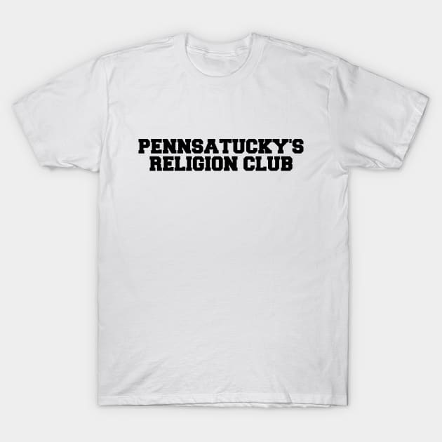 Pennsatucky's Religion Club T-Shirt by Solenoid Apparel